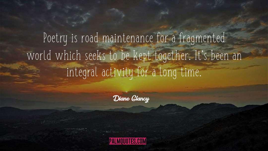 Diane Glancy Quotes: Poetry is road maintenance for