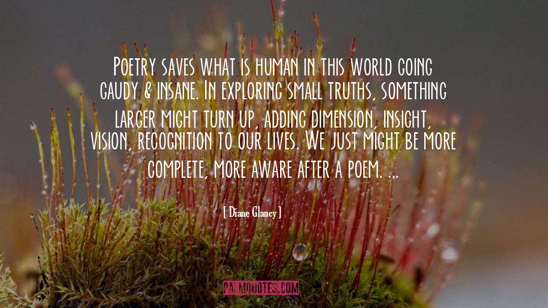 Diane Glancy Quotes: Poetry saves what is human
