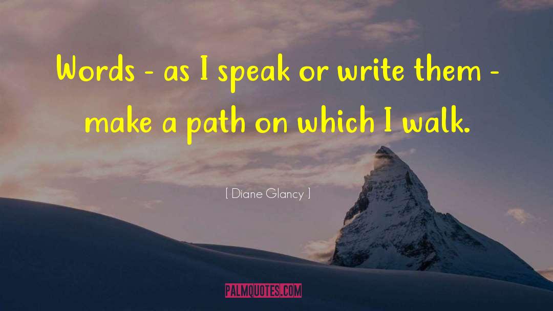 Diane Glancy Quotes: Words - as I speak