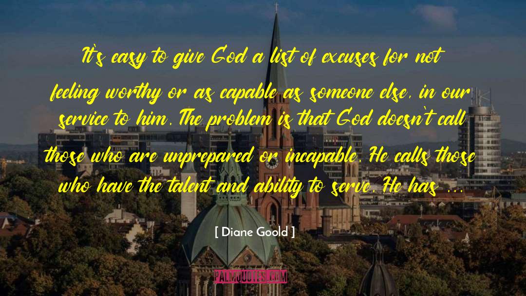 Diane Goold Quotes: It's easy to give God