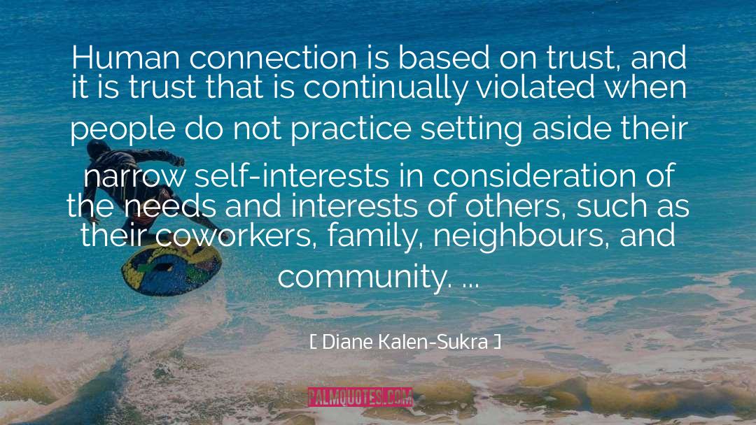 Diane Kalen-Sukra Quotes: Human connection is based on