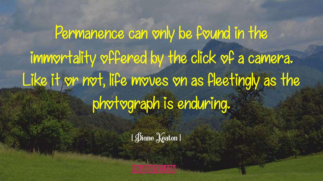 Diane Keaton Quotes: Permanence can only be found