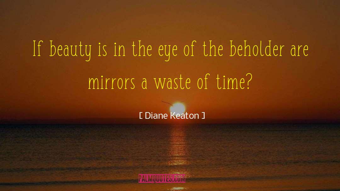 Diane Keaton Quotes: If beauty is in the