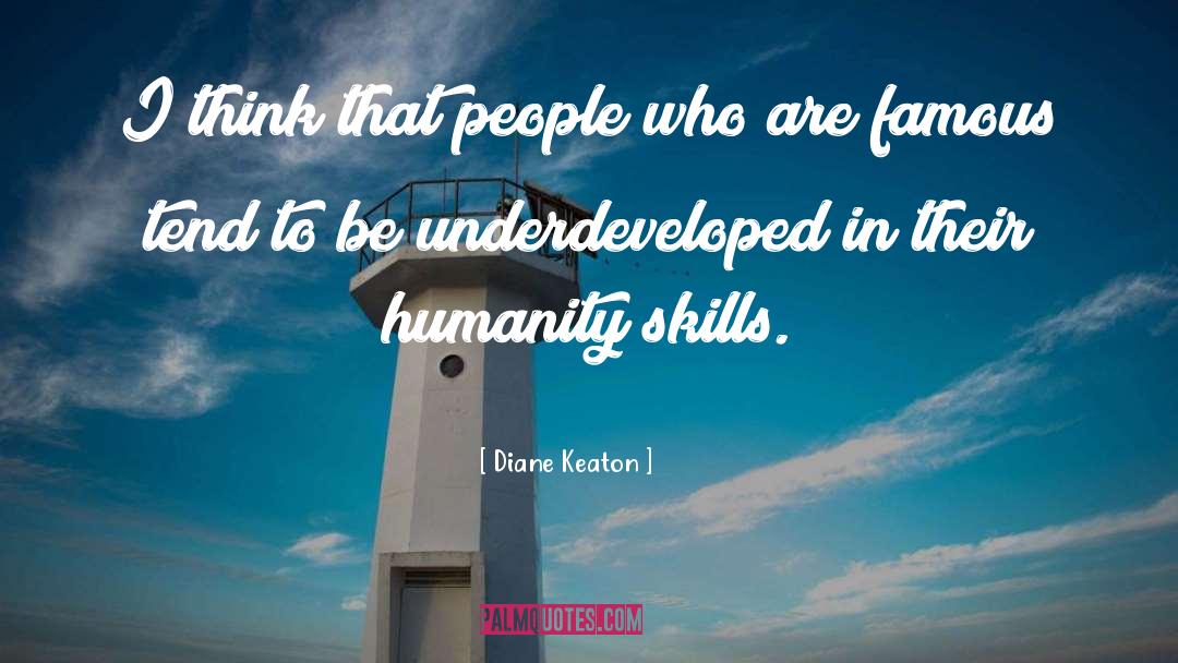 Diane Keaton Quotes: I think that people who