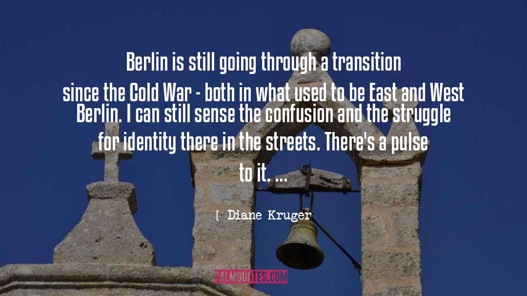 Diane Kruger Quotes: Berlin is still going through