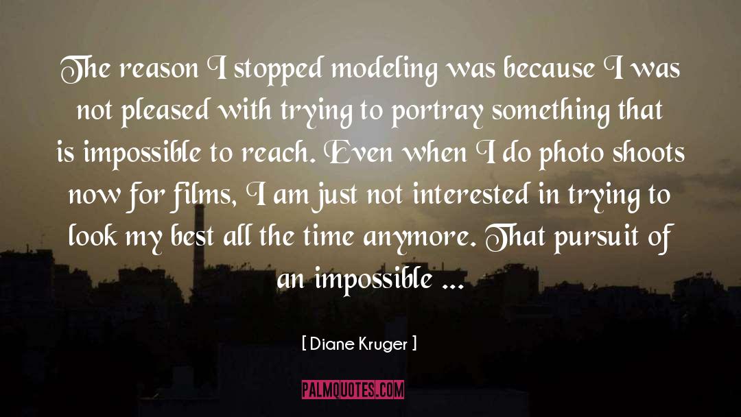 Diane Kruger Quotes: The reason I stopped modeling