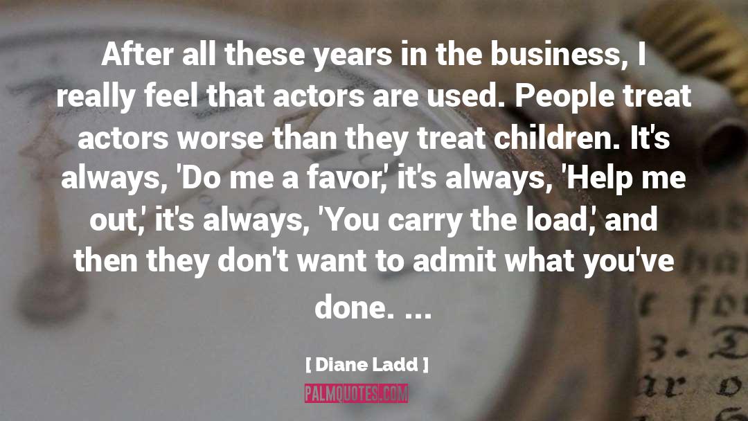 Diane Ladd Quotes: After all these years in