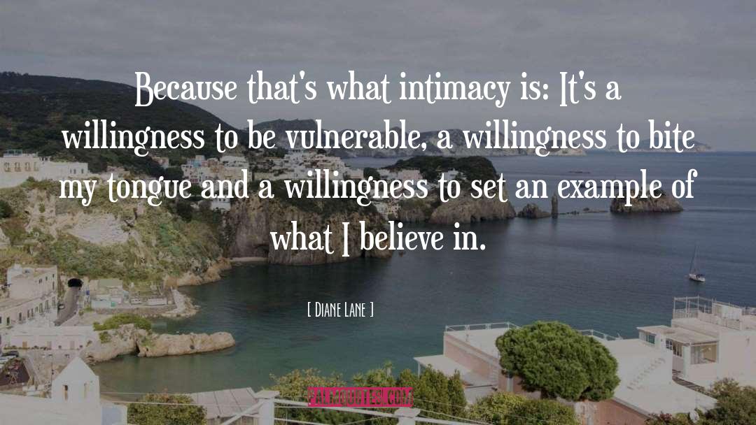 Diane Lane Quotes: Because that's what intimacy is: