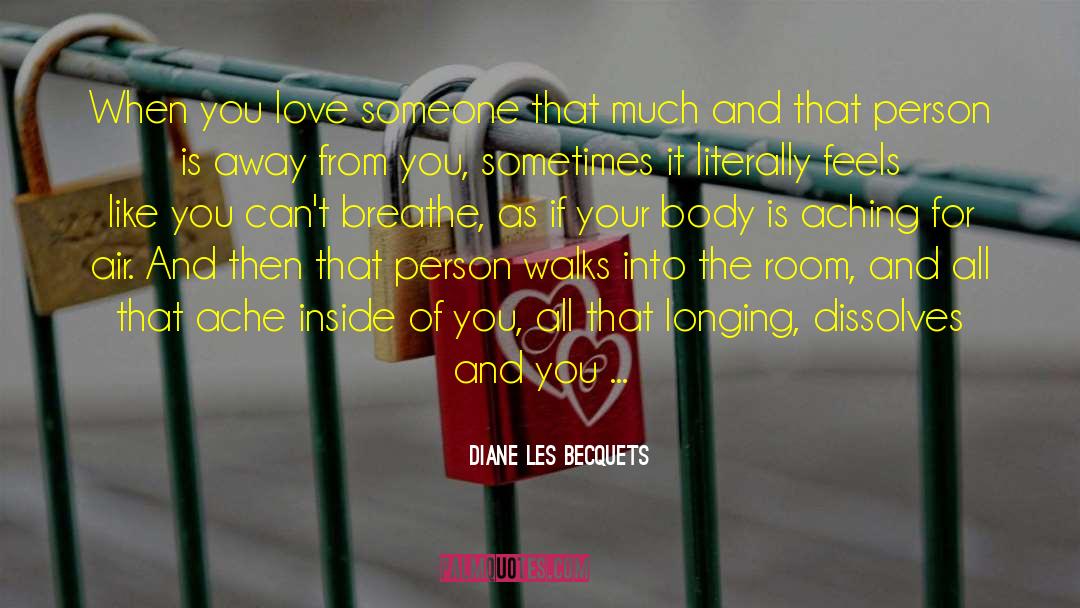 Diane Les Becquets Quotes: When you love someone that