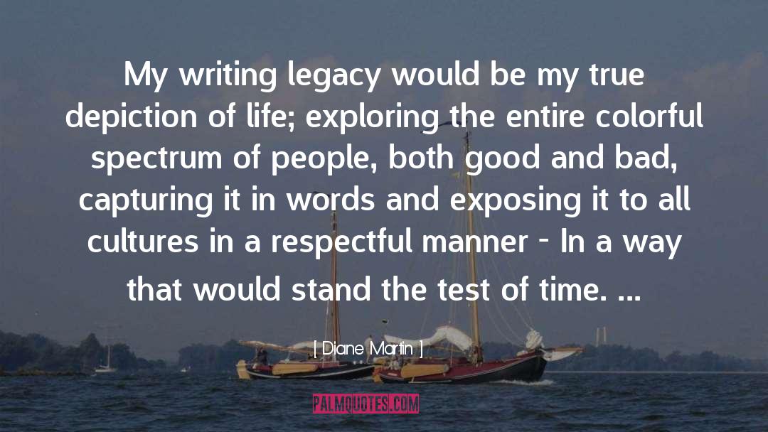 Diane Martin Quotes: My writing legacy would be