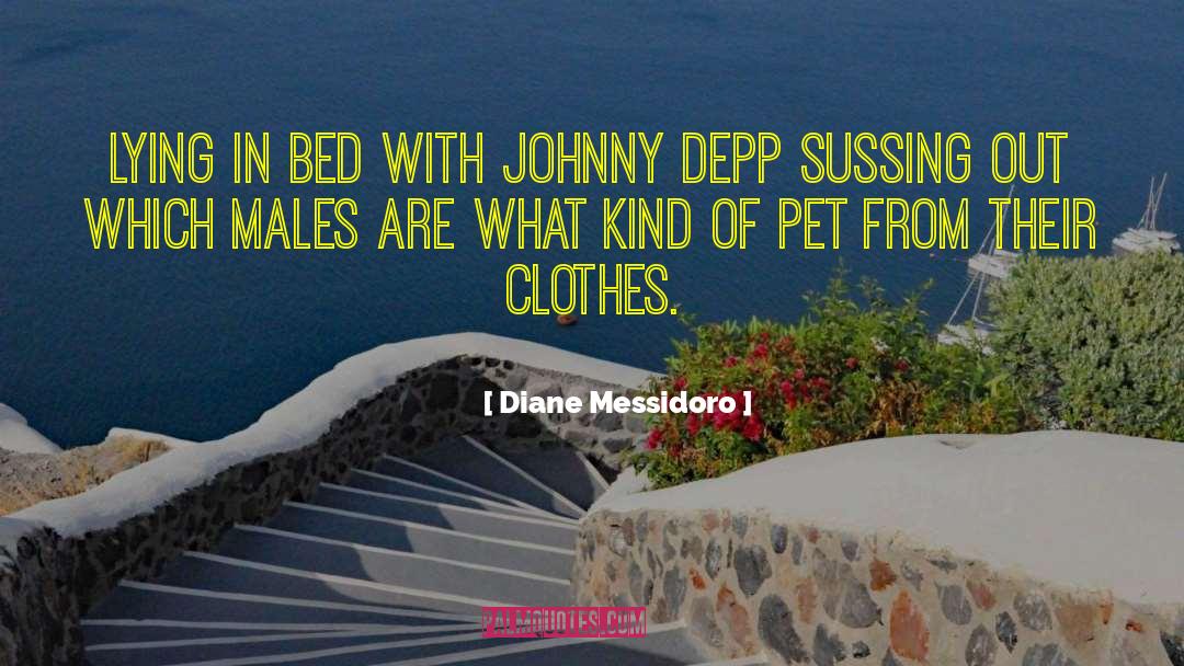 Diane Messidoro Quotes: Lying in bed with Johnny