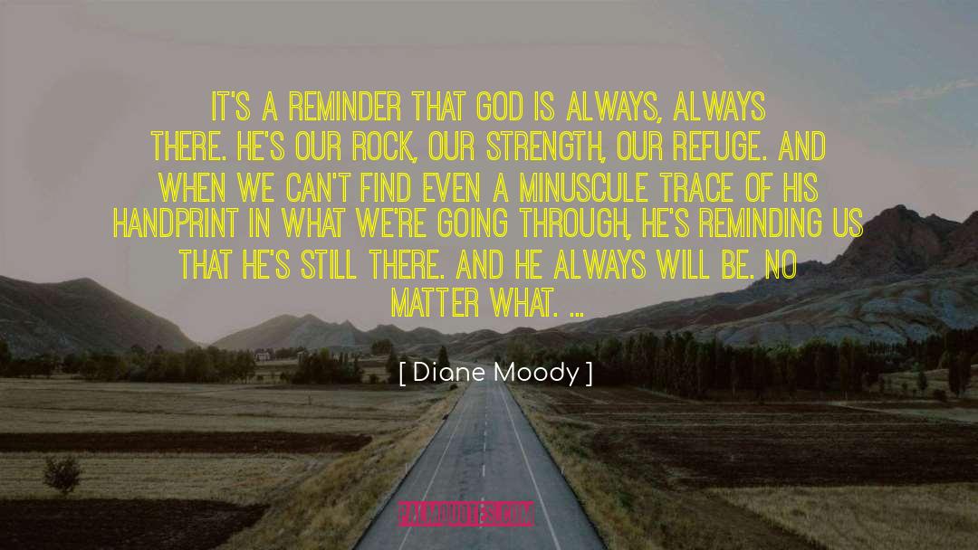 Diane Moody Quotes: It's a reminder that God