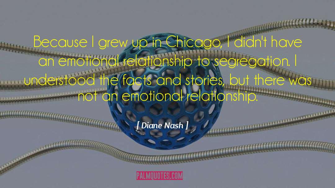 Diane Nash Quotes: Because I grew up in