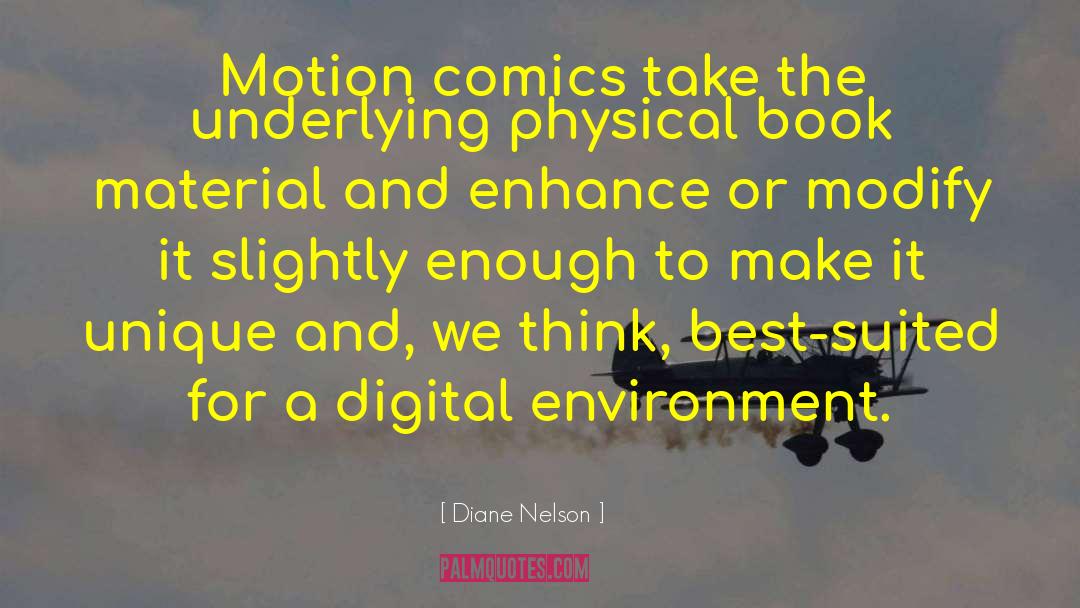 Diane Nelson Quotes: Motion comics take the underlying