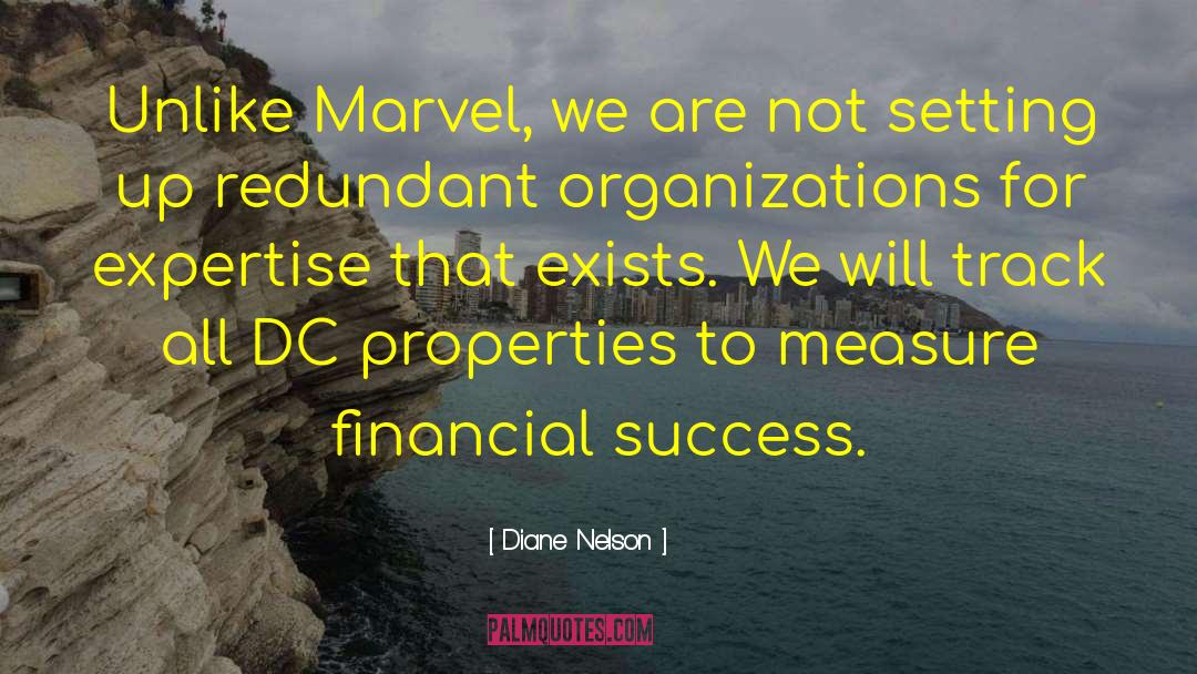 Diane Nelson Quotes: Unlike Marvel, we are not