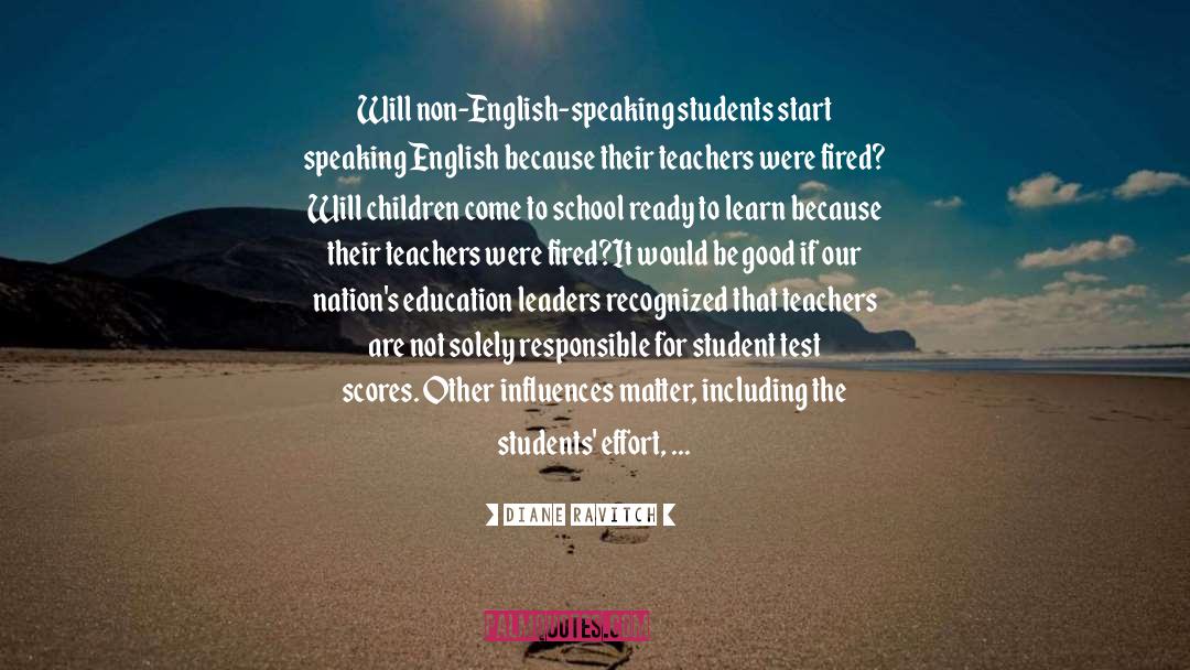 Diane Ravitch Quotes: Will non-English-speaking students start speaking