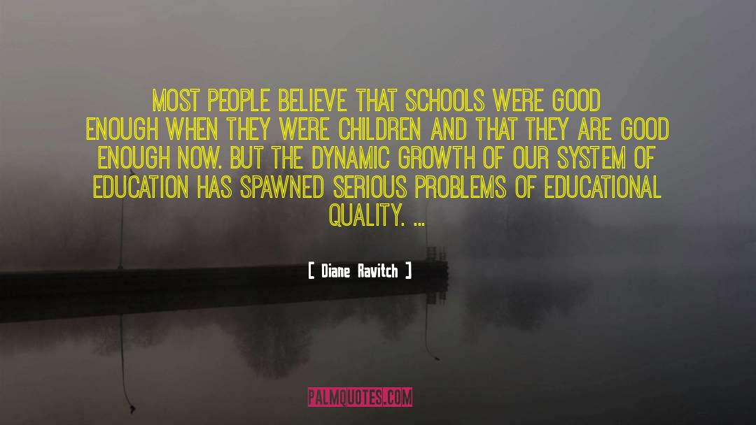 Diane Ravitch Quotes: Most people believe that schools