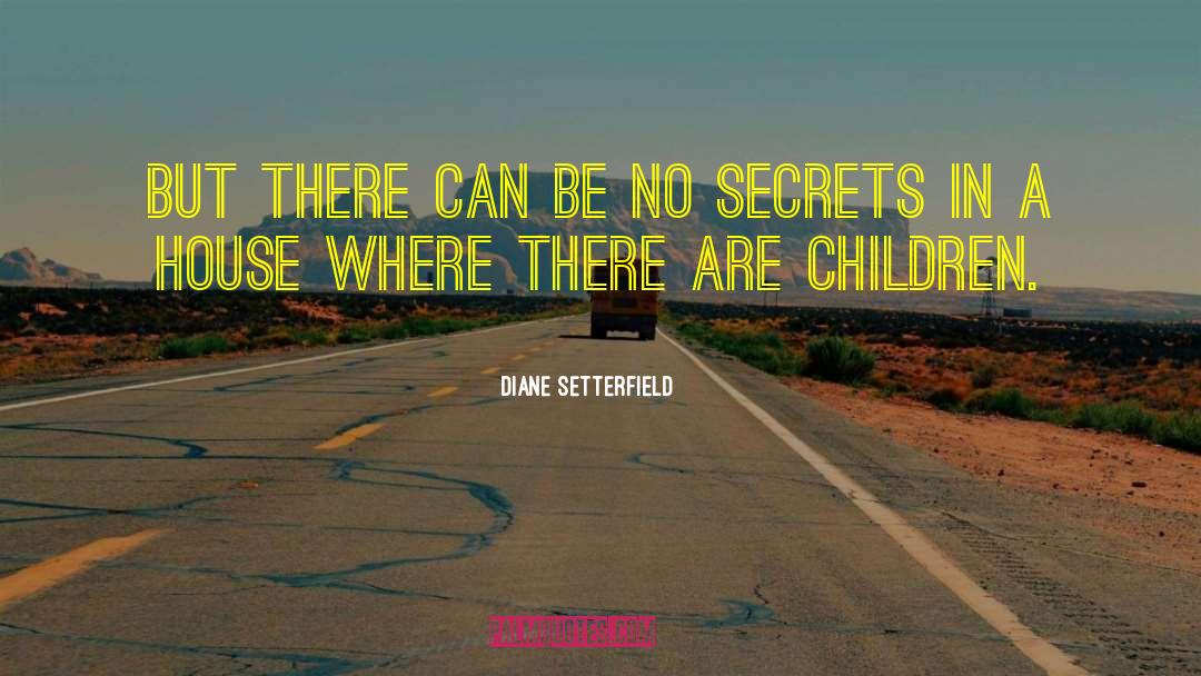 Diane Setterfield Quotes: But there can be no