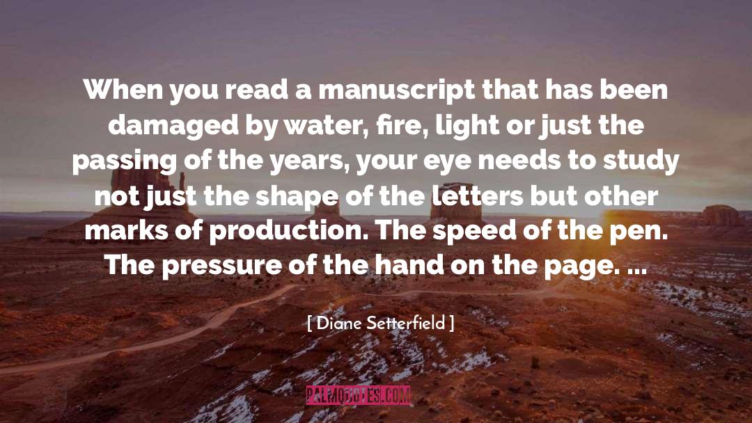 Diane Setterfield Quotes: When you read a manuscript