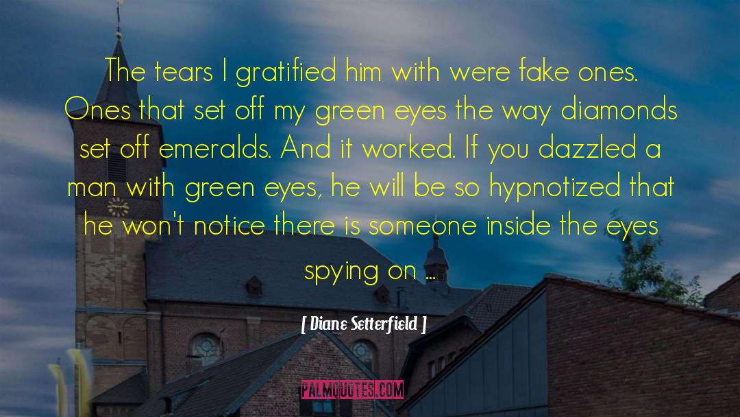 Diane Setterfield Quotes: The tears I gratified him
