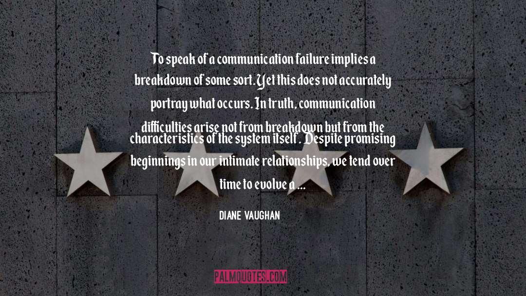 Diane Vaughan Quotes: To speak of a communication