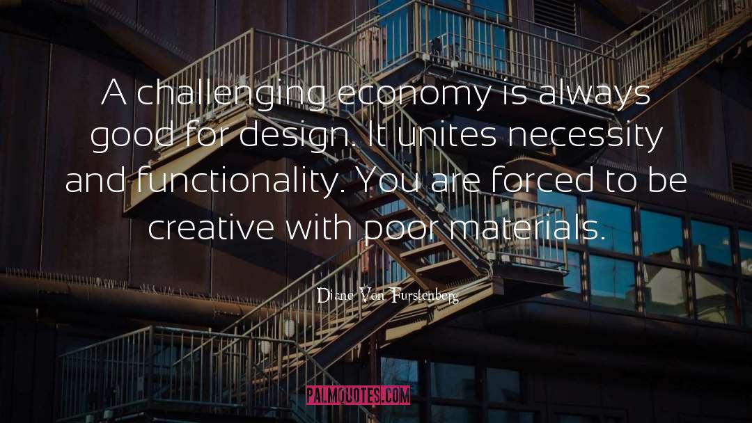 Diane Von Furstenberg Quotes: A challenging economy is always