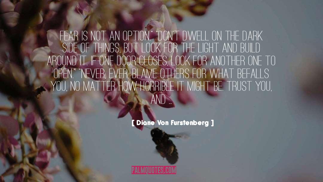 Diane Von Furstenberg Quotes: Fear is not an option.