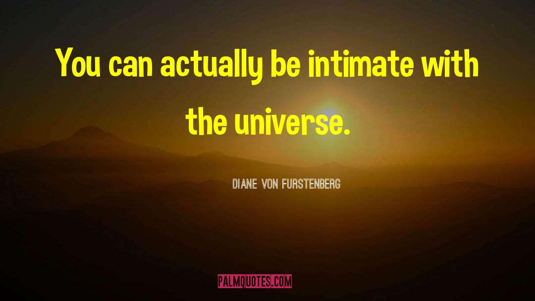 Diane Von Furstenberg Quotes: You can actually be intimate