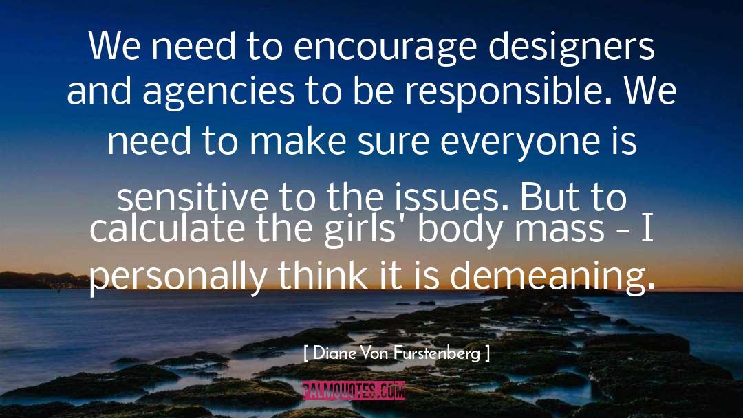 Diane Von Furstenberg Quotes: We need to encourage designers