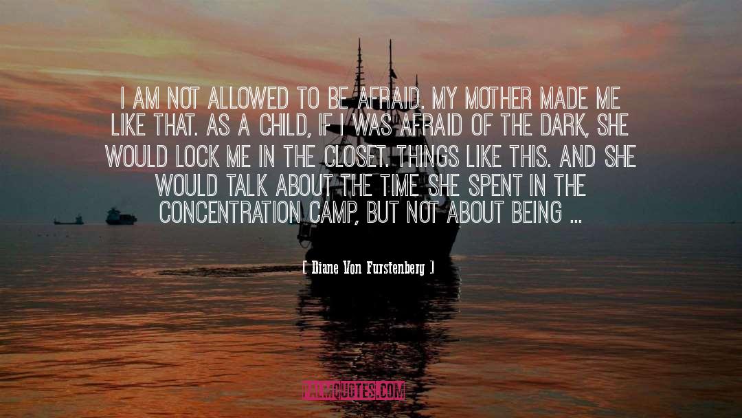 Diane Von Furstenberg Quotes: I am not allowed to
