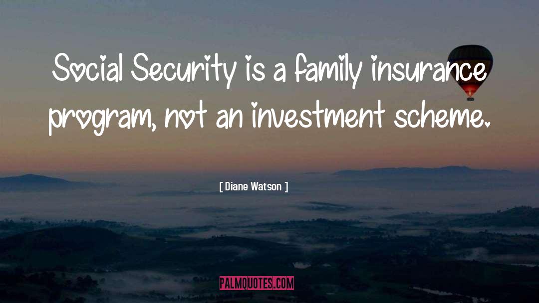 Diane Watson Quotes: Social Security is a family