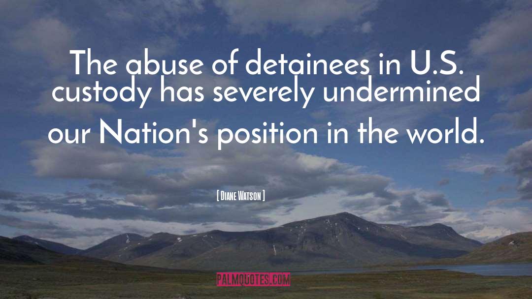 Diane Watson Quotes: The abuse of detainees in