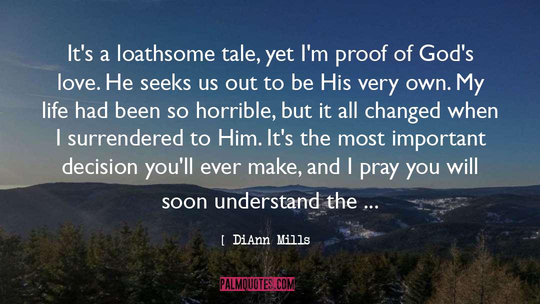 DiAnn Mills Quotes: It's a loathsome tale, yet