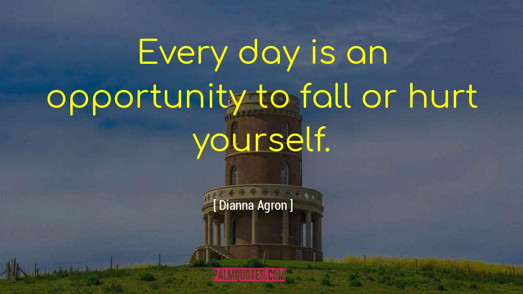 Dianna Agron Quotes: Every day is an opportunity