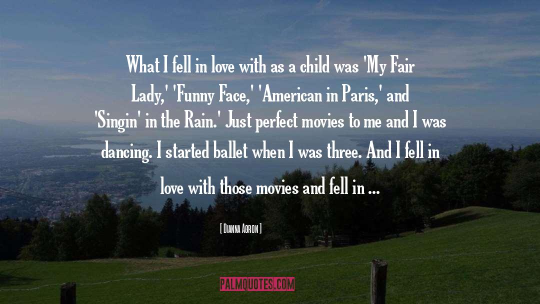 Dianna Agron Quotes: What I fell in love