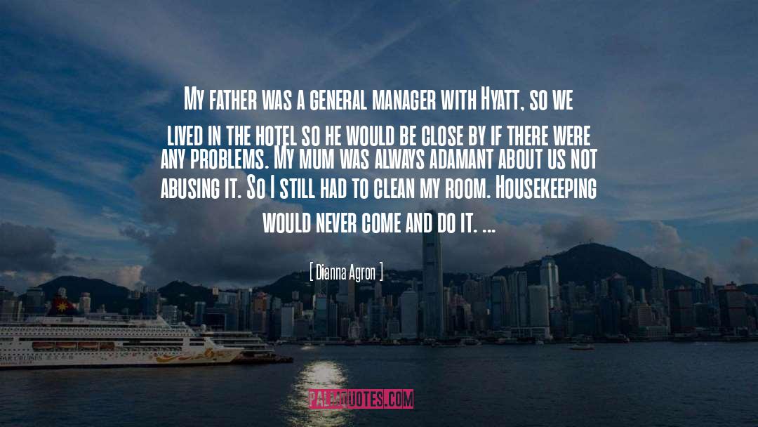 Dianna Agron Quotes: My father was a general