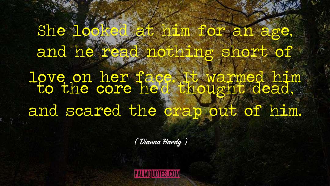 Dianna Hardy Quotes: She looked at him for