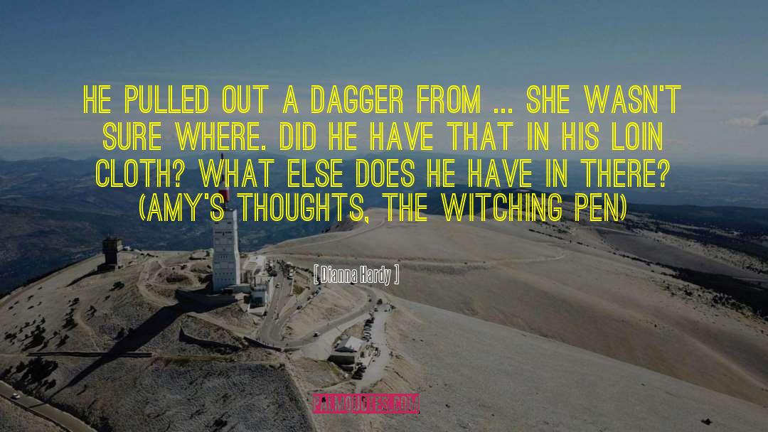 Dianna Hardy Quotes: He pulled out a dagger
