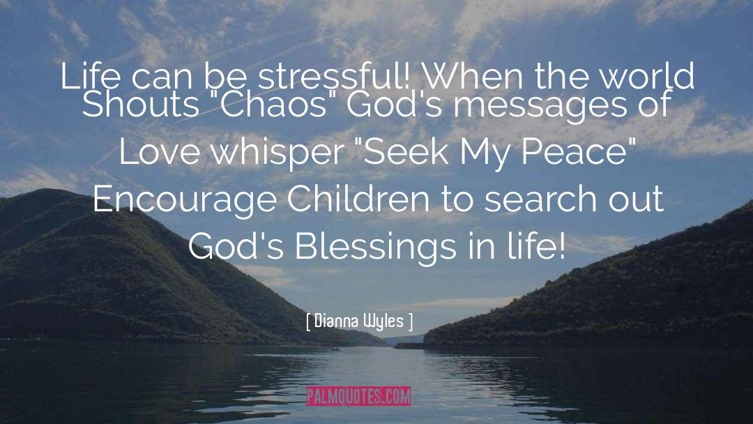 Dianna Wyles Quotes: Life can be stressful! When