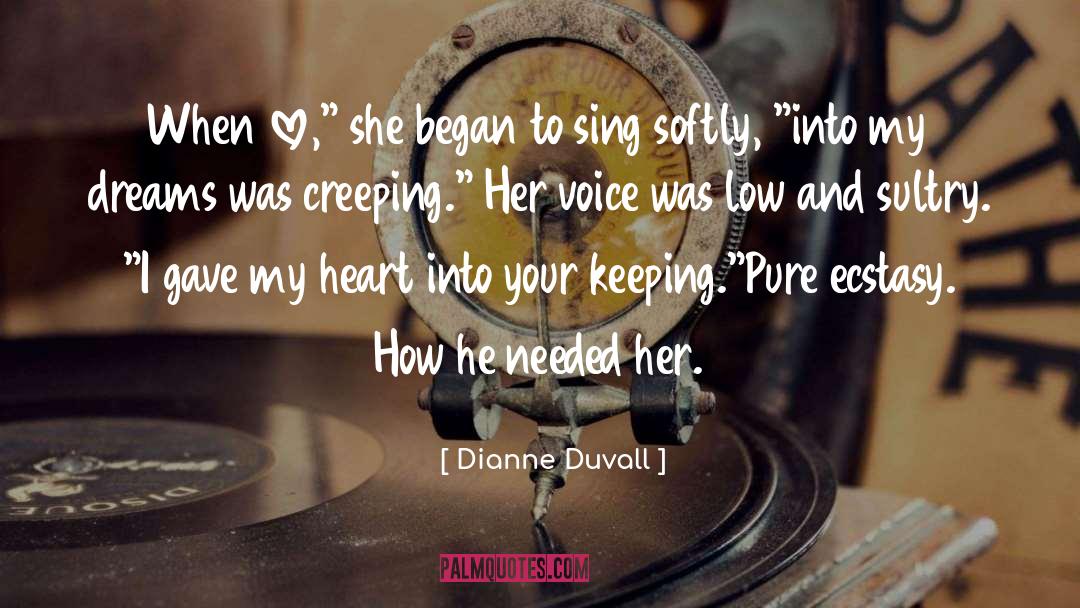 Dianne Duvall Quotes: When love,