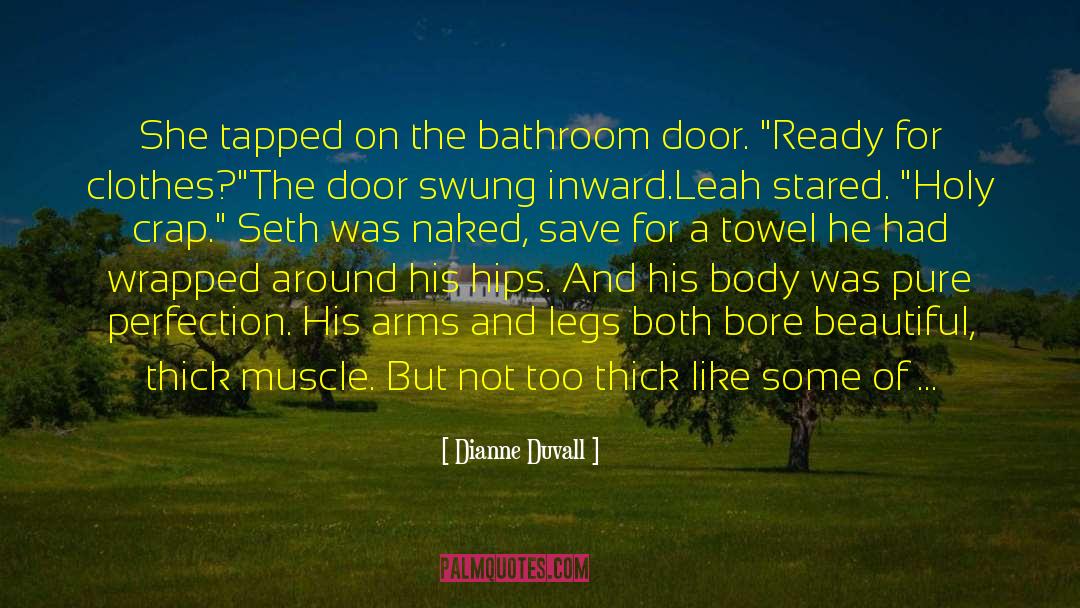 Dianne Duvall Quotes: She tapped on the bathroom