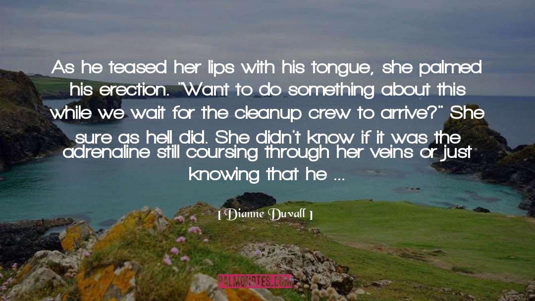 Dianne Duvall Quotes: As he teased her lips