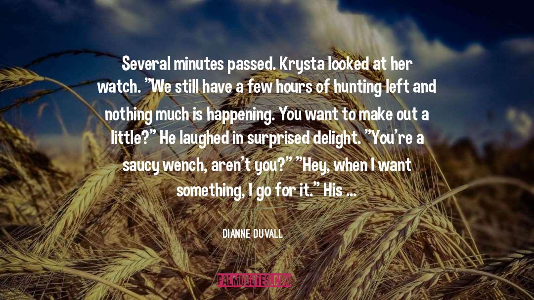 Dianne Duvall Quotes: Several minutes passed. Krysta looked