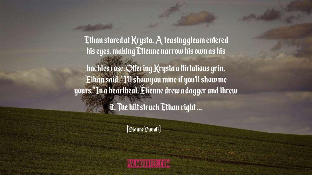 Dianne Duvall Quotes: Ethan stared at Krysta. A