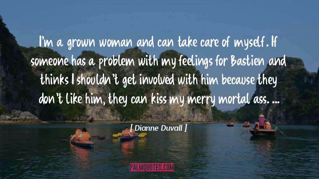 Dianne Duvall Quotes: I'm a grown woman and