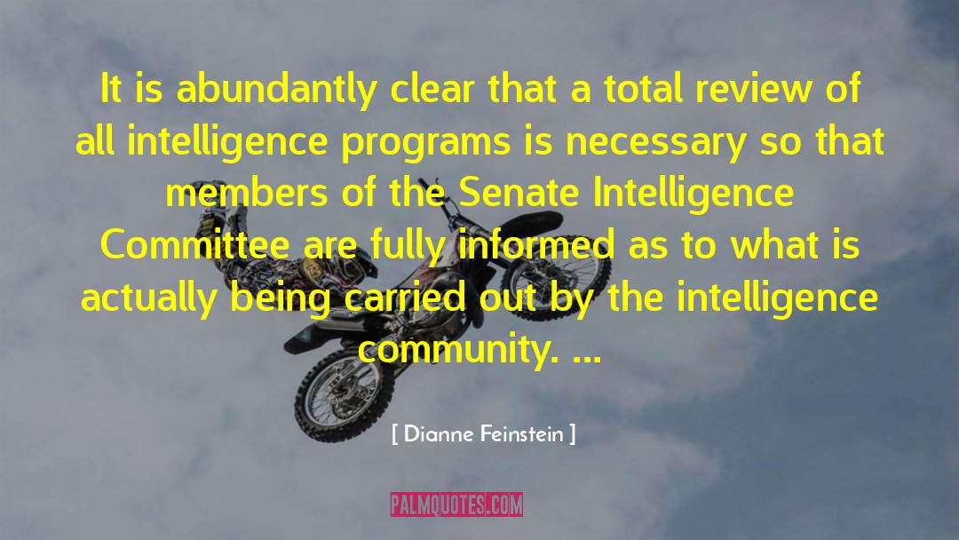 Dianne Feinstein Quotes: It is abundantly clear that