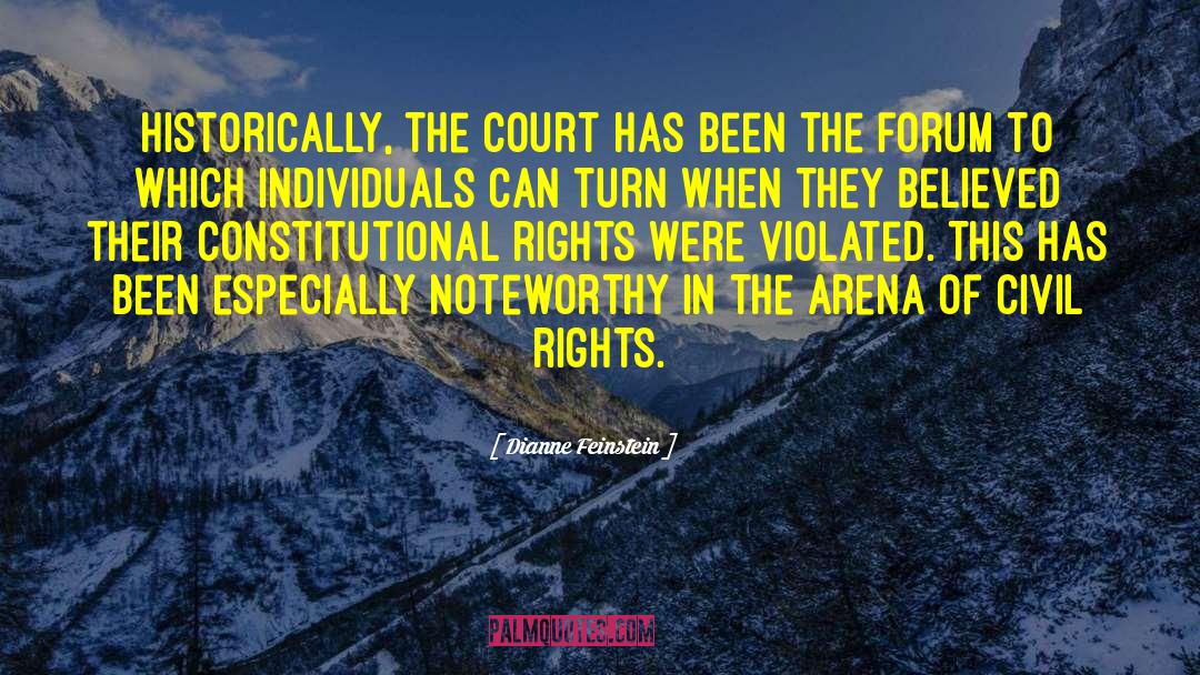 Dianne Feinstein Quotes: Historically, the court has been