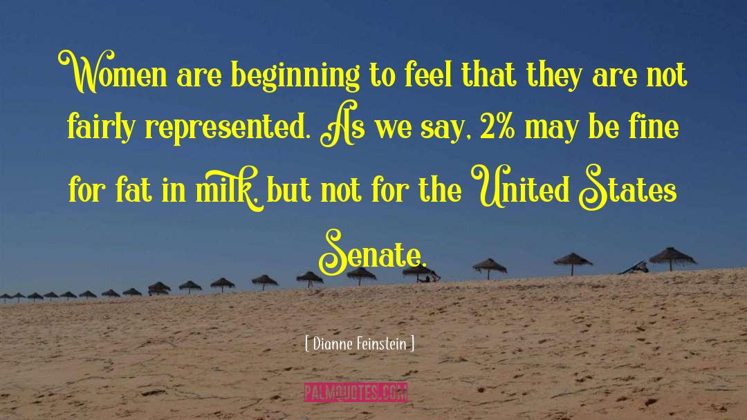 Dianne Feinstein Quotes: Women are beginning to feel