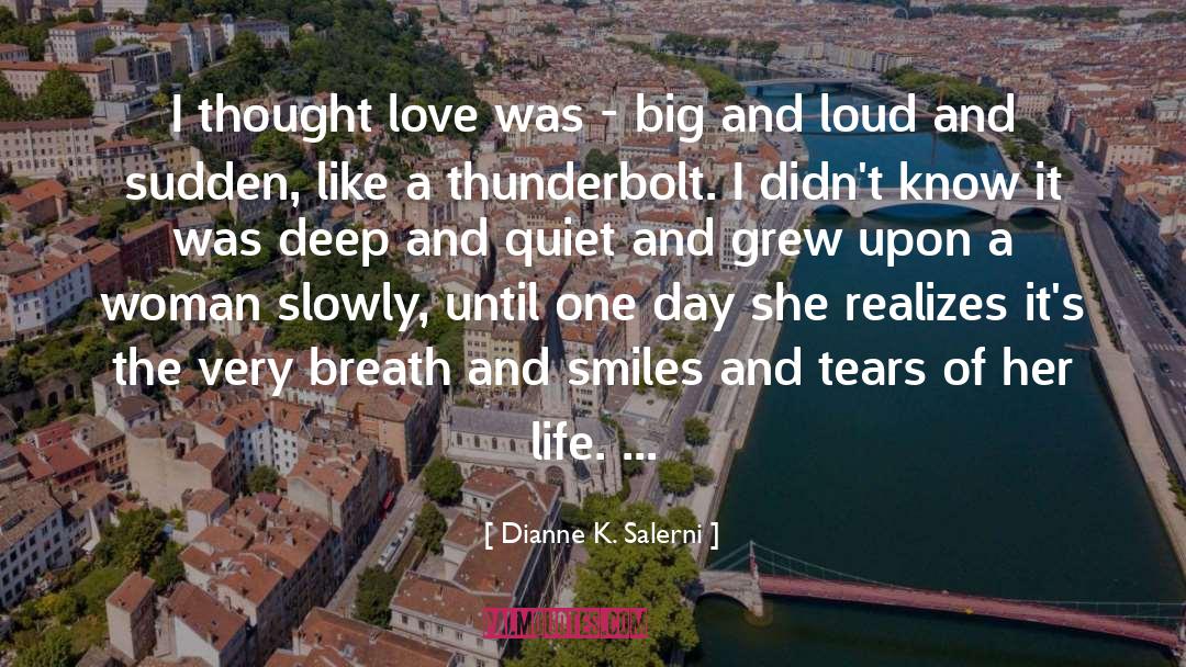 Dianne K. Salerni Quotes: I thought love was -