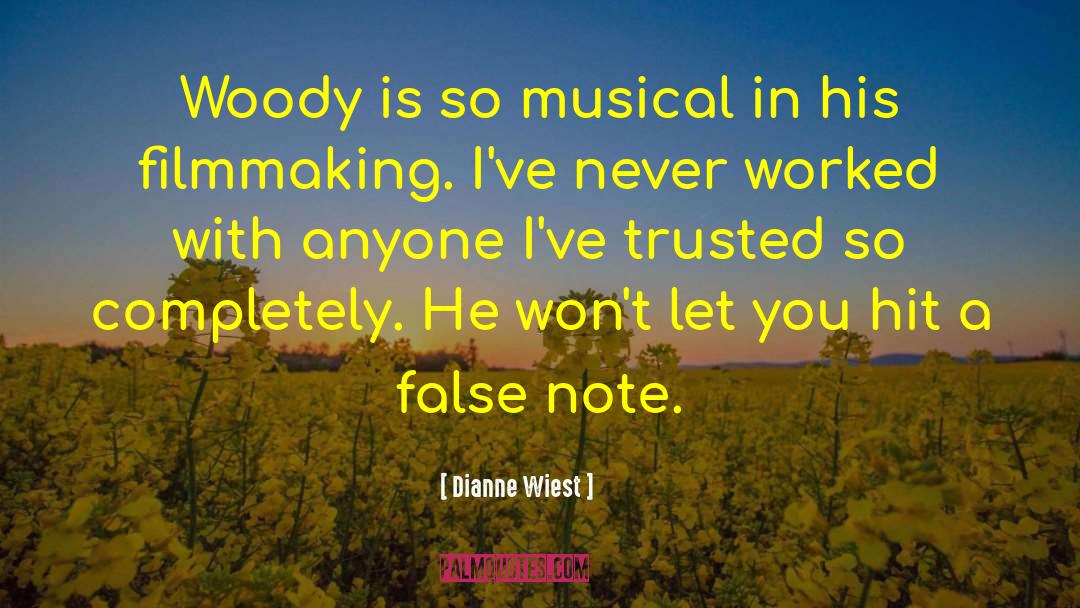 Dianne Wiest Quotes: Woody is so musical in